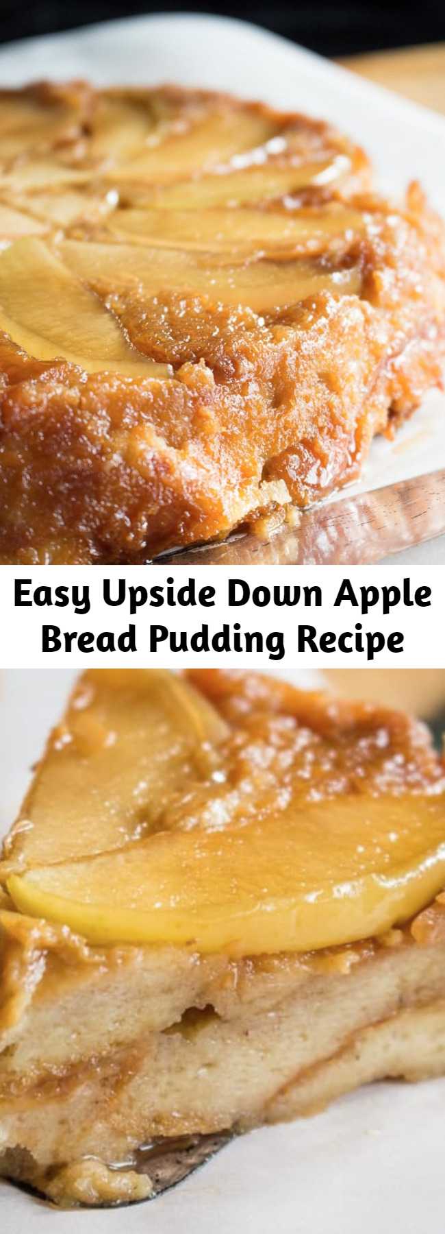 Easy Upside Down Apple Bread Pudding Recipe - Apple bread pudding has gone upside down! You'll love this awesome and easy bread pudding recipe. Try not to eat it all at one sitting. #apple #applepie #thanksgiving #breadpudding #dessert