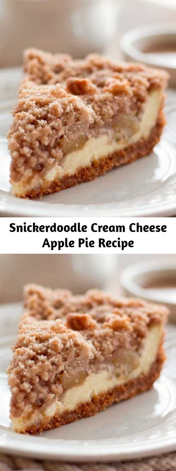 Snickerdoodle Cream Cheese Apple Pie Recipe - Snickerdoodle Cream Cheese Apple Pie is made with a snickerdoodle cookie crust. A layer of cream cheese, chopped apple pie filling and a snickerdoodle crumb topping.