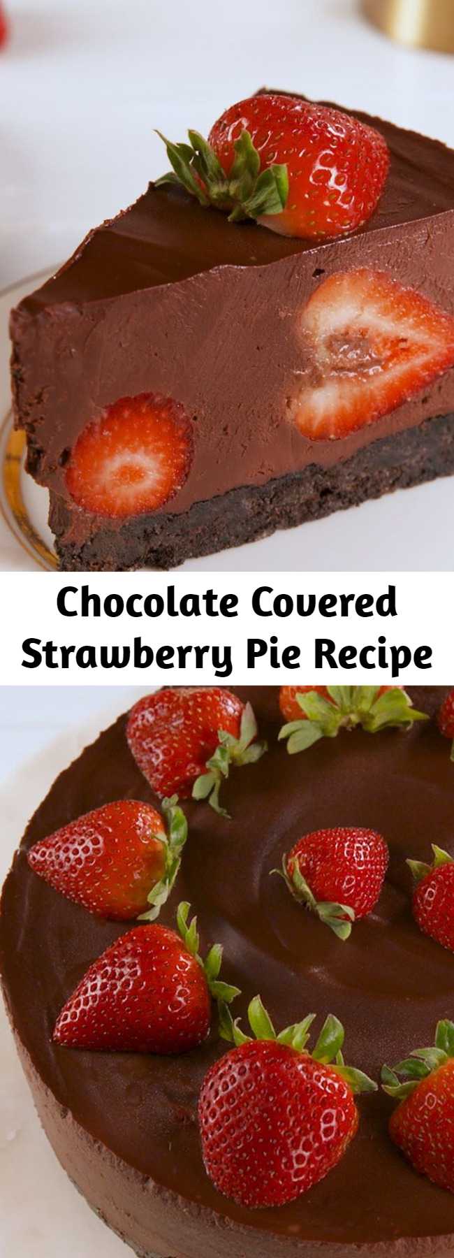 Chocolate Covered Strawberry Pie Recipe - Super impressive looking and surprisingly easy to make, this is the perfect summertime dessert. No oven needed! #dessert #chocolate #pie #easyrecipe #recipe #strawberry #nobake #valentines