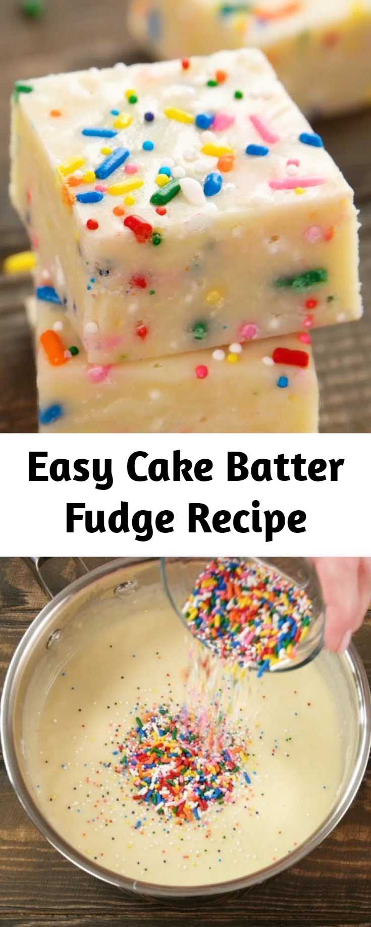 Easy Cake Batter Fudge Recipe - This easy Cake Batter Fudge is creamy and chocolatey, sweet and soft with colorful sprinkles. It's a delicious no-bake treat for birthdays, holidays or just everyday.