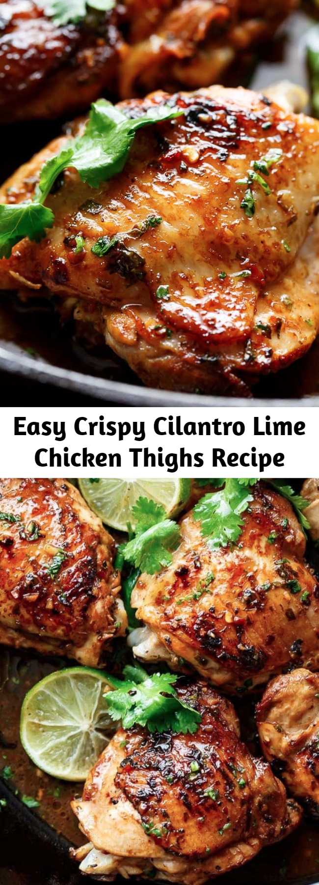 Easy Crispy Cilantro Lime Chicken Thighs Recipe - Cilantro and lime is a classic duo that we can't get enough of. You won't be disappointed. #easy #recipe #cilantro #lime #chicken #dinner #skillet #garlic #cumin #chickenthighs