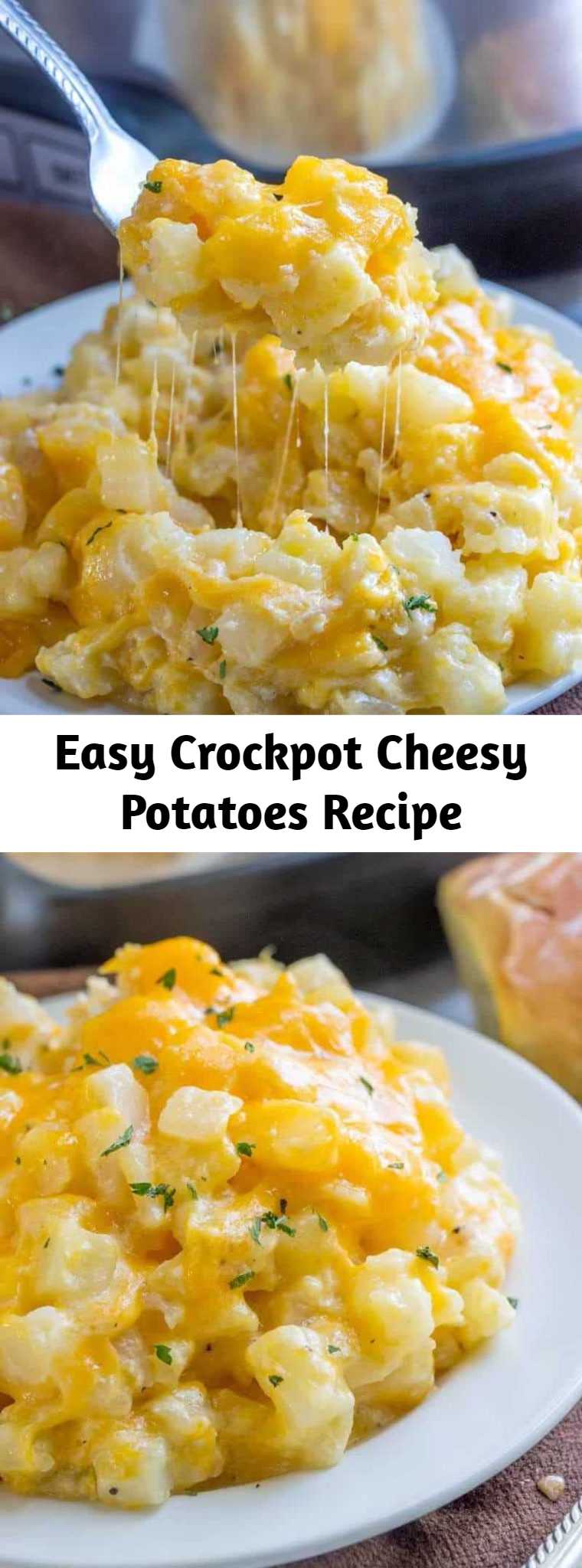 Easy Crockpot Cheesy Potatoes Recipe - Easy, cheesy and a family favorite these Crockpot Cheesy Potatoes are a no-fail recipe that is perfect for dinnertime, potlucks or when you're in a hurry and want to fix it and forget it.