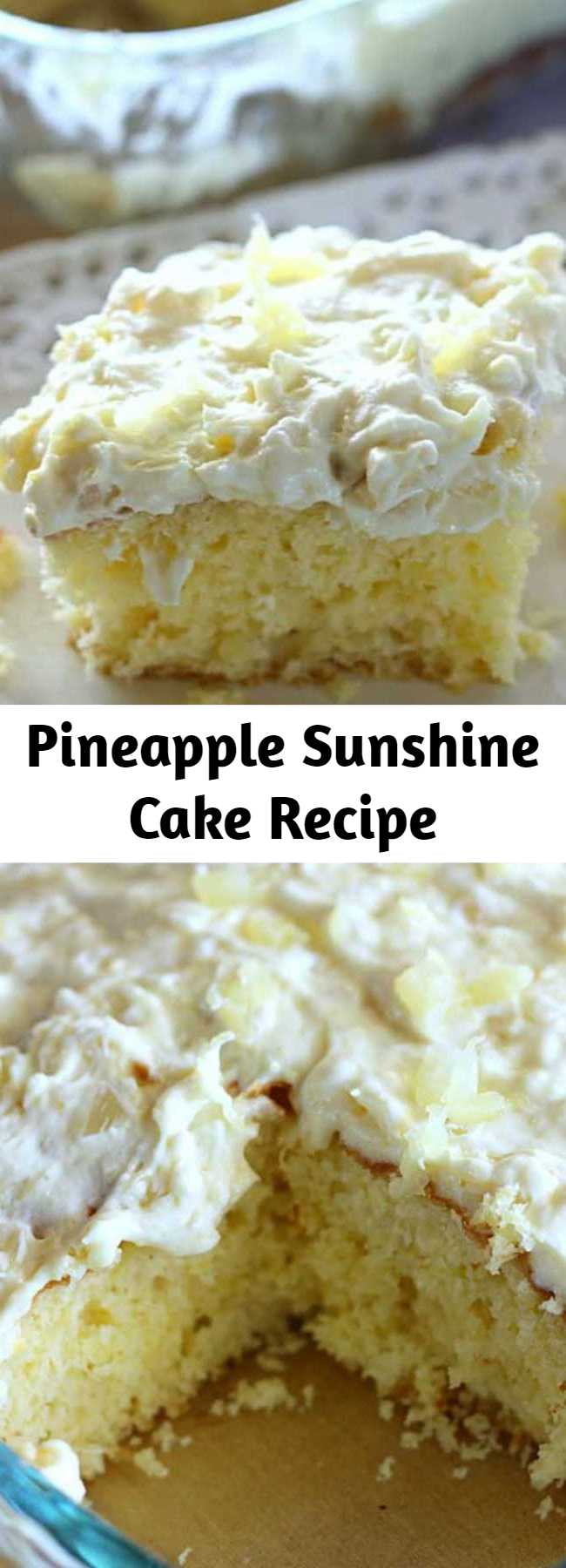 Pineapple Sunshine Cake Recipe - A light and fluffy pineapple-infused cake, topped with a sweet and creamy whipped cream frosting. This cake is always a crowd pleaser!