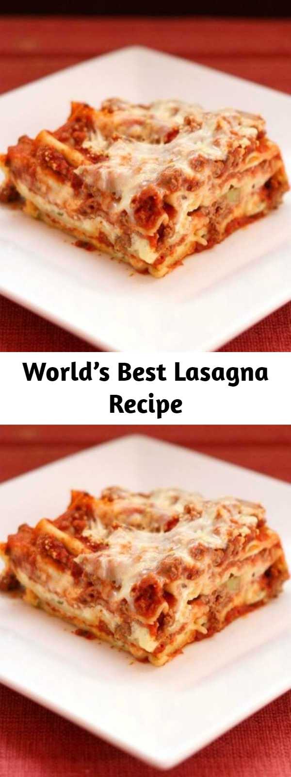 World’s Best Lasagna Recipe - Just the World's Best Lasagna recipe. The ultimate Italian comfort food with layers of pasta, hearty meat cause, creamy ricotta cheese and gooey mozzarella. #lasagna #comfortfood