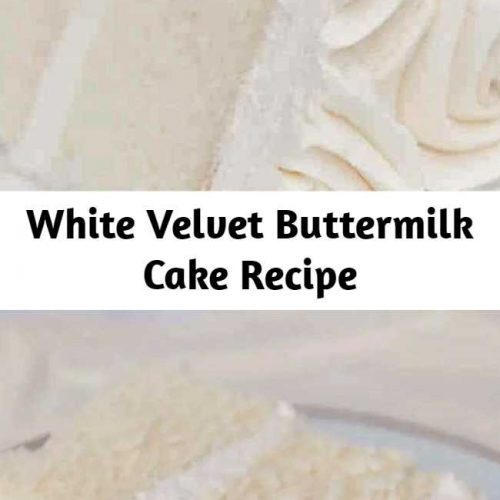 White Velvet Buttermilk Cake Recipe Mom Secret Ingrediets