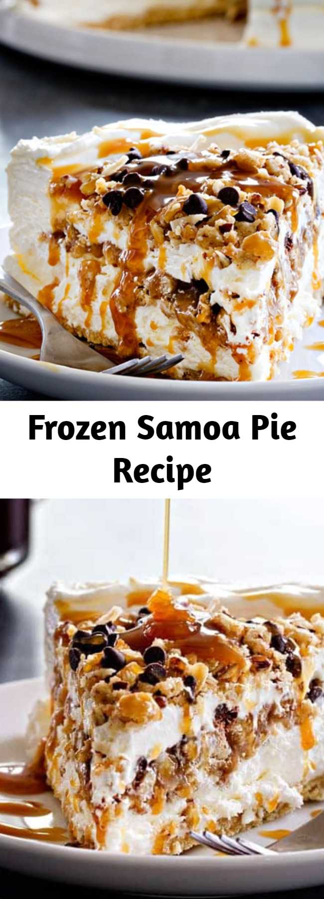 Frozen Samoa Pie Recipe - Frozen Samoa Pie is pretty much a chocolate-caramel-coconut lover’s dream. Layers upon layers of those delectable flavors, in one frozen treat! This is the cold treat you crave on a hot day... You won't be disappointed!