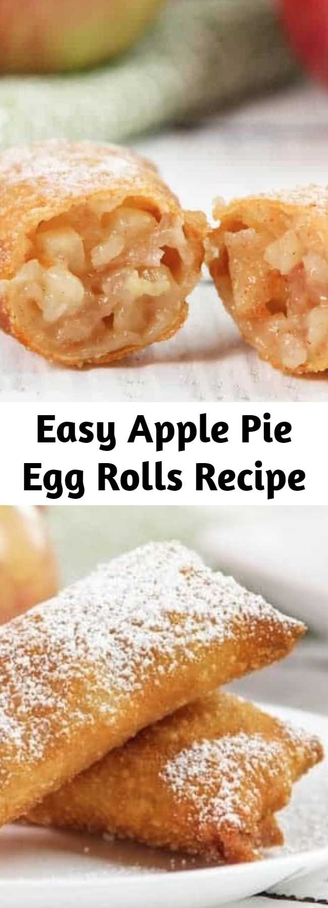 Easy Apple Pie Egg Rolls Recipe - These yummy little bundles are filled with a simple homemade cinnamon apple filling, deep fried golden brown and kissed with cinnamon.