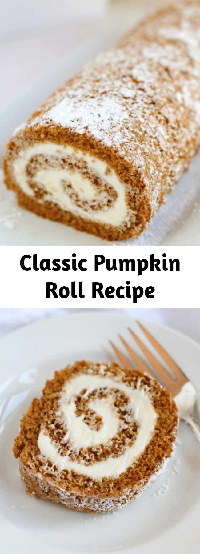 Classic Pumpkin Roll Recipe - Cinnamon and cloves add the spice to this pumpkin sheet cake, topped with cream cheese frosting and rolled into a festive log.