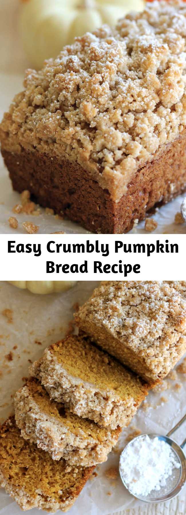 Easy Crumbly Pumpkin Bread Recipe - With lightened-up options, this can be eaten guilt-free! And the crumb topping is out of this world amazing!