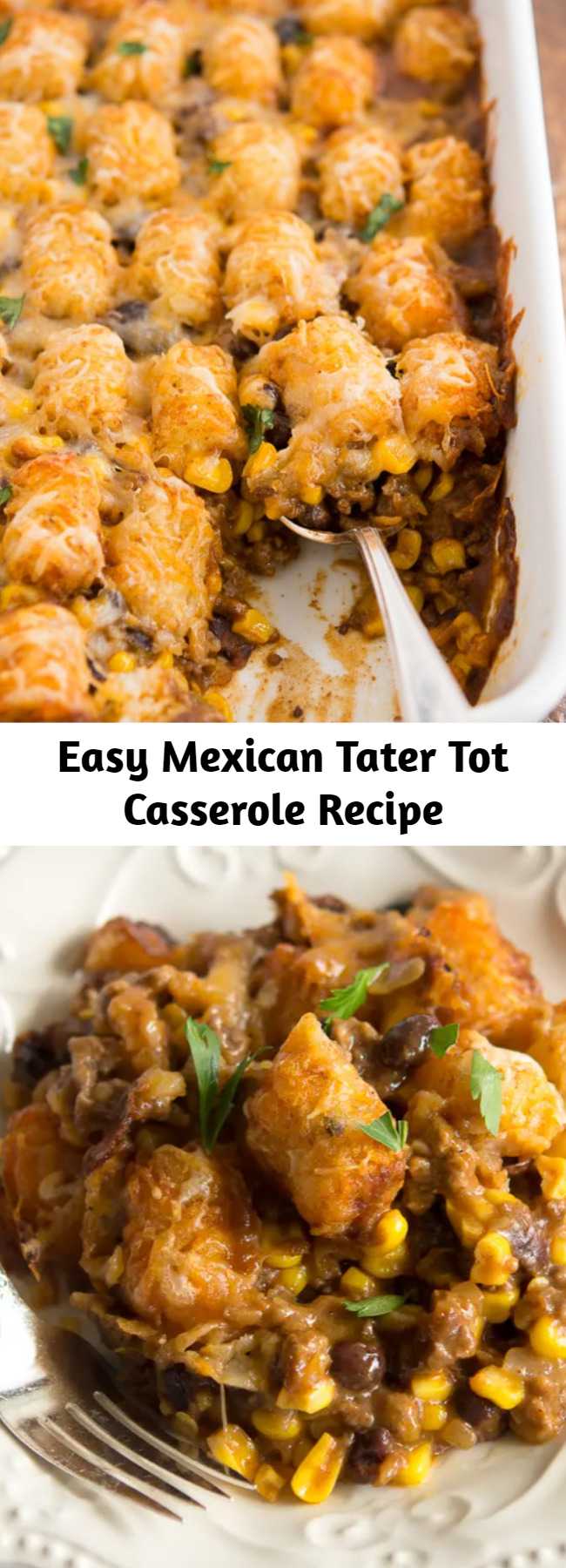 Easy Mexican Tater Tot Casserole Recipe - This easy tater tot casserole will please everyone in your crew---even picky kids! This delicious taco-inspired tater tot casserole recipe is chock-full of black beans, corn, ground beef and a whole lot of flavor.