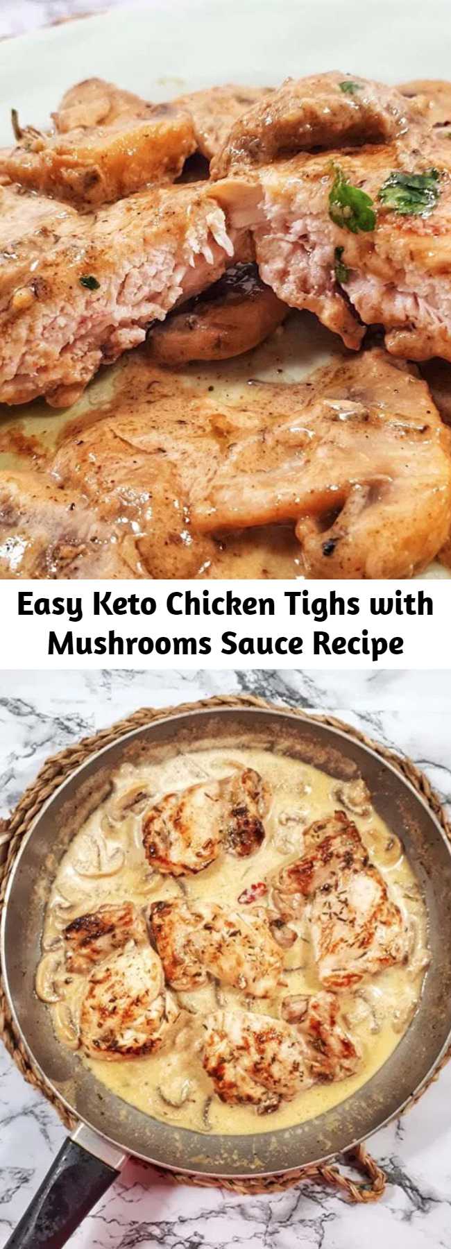 Easy Keto Chicken Tighs with Mushrooms Sauce Recipe - These boneless and skinless chicken thighs with mushrooms sauce is an easy, quick and keto recipe that´s deliciously creamy, and all made in one skillet.