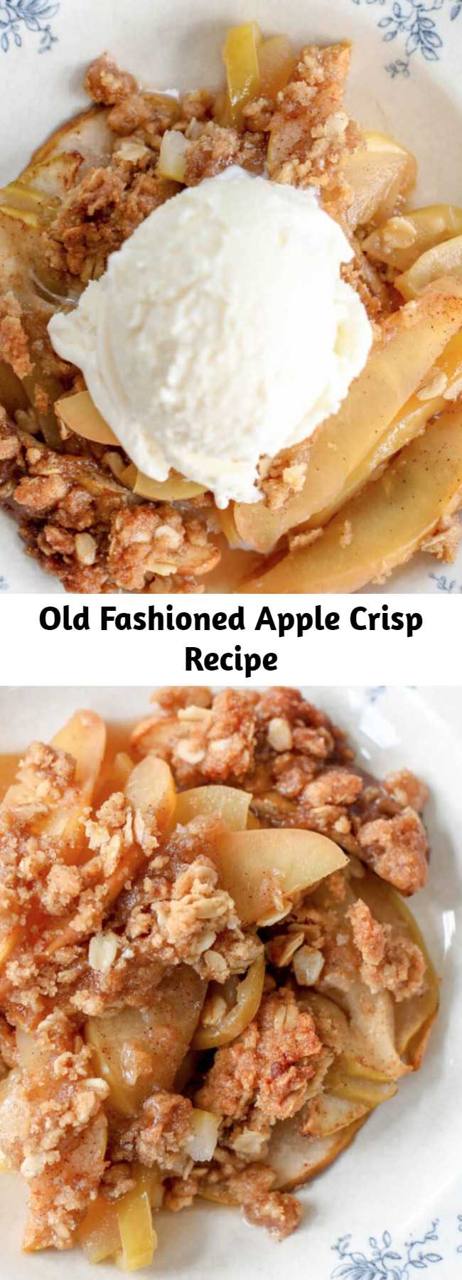 Old Fashioned Apple Crisp Recipe - Buttery brown sugar and oat topping over sweet baked apples is a heavenly dessert year round. Topped with vanilla ice cream this is a classic dessert that's great for any occassion.