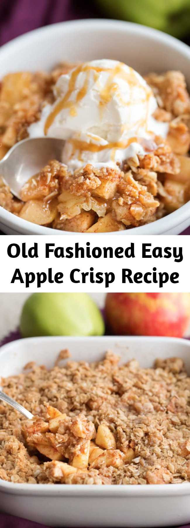 Old Fashioned Easy Apple Crisp Recipe - This easy apple crisp is made the old fashioned way like Grandma used to make, and is perfect with a scoop of vanilla ice cream and salted caramel sauce! #applecrisp #crisp #apples #fall #baking #dessert #recipe