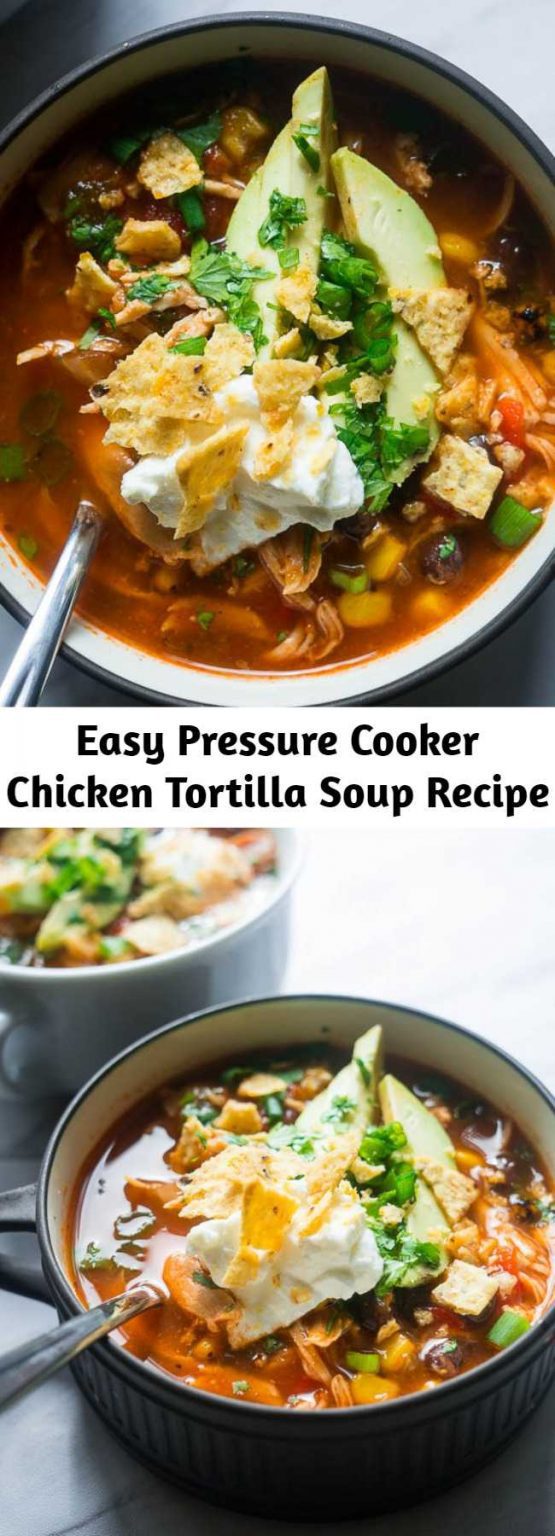 Easy Pressure Cooker Chicken Tortilla Soup Recipe 9am Chef