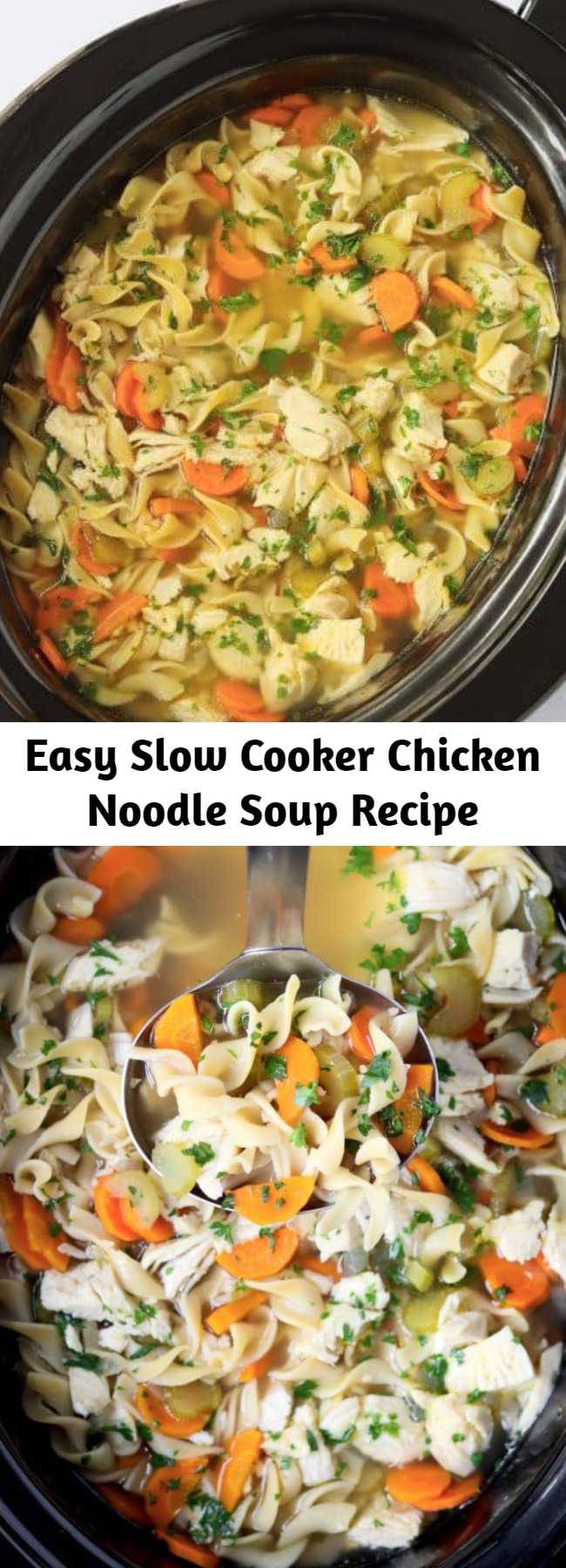 Easy Slow Cooker Chicken Noodle Soup Recipe - Slow Cooker Chicken Noodle Soup is the ultimate comfort recipe. Hearty, comforting, and perfect for cold weather. Let your crockpot do the work. Just add all the ingredients and let it cook all day. Simple and easy way to make comforting, healthy, homemade Chicken Noodle Soup. #slowcookersoup #chickennoodle #chickennoodlesoup #crockpotsoup