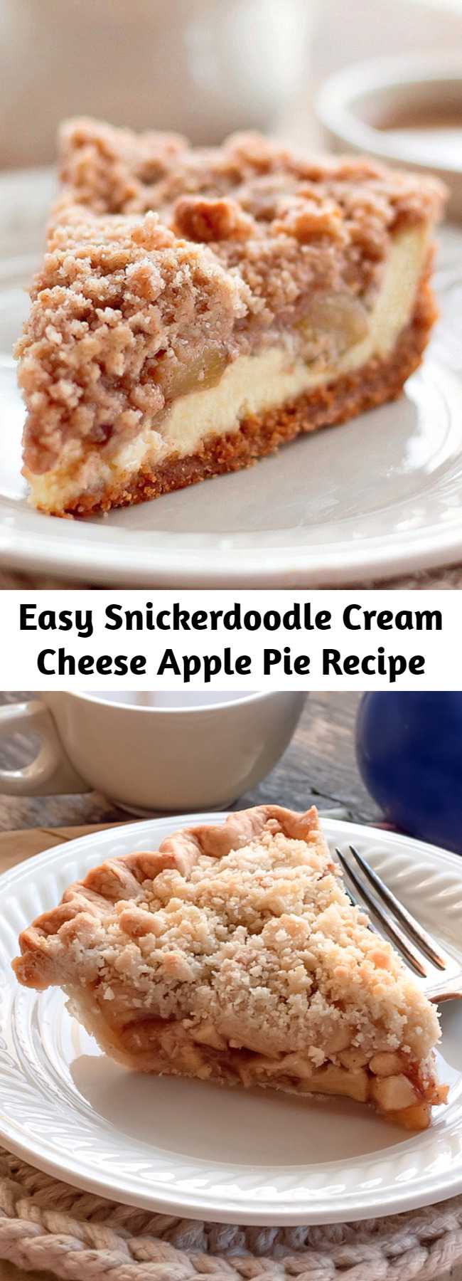 Easy Snickerdoodle Cream Cheese Apple Pie Recipe - Snickerdoodle Cream Cheese Apple Pie is made with a snickerdoodle cookie crust. A layer of cream cheese, chopped apple pie filling and a snickerdoodle crumb topping.
