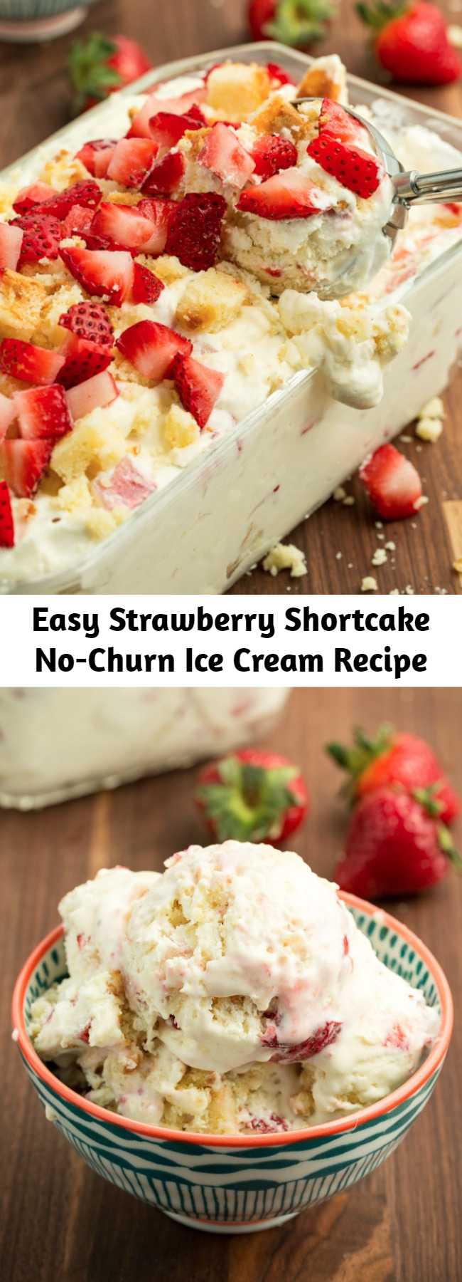 Easy Strawberry Shortcake No-Churn Ice Cream Recipe - Our strawberry shortcake ice cream is the best way to eat strawberries right now. It has five ingredients and takes 10 minutes to make. This no-churn ice cream tastes like love at first sight.