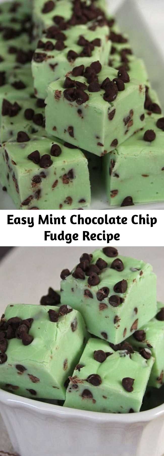 Easy Mint Chocolate Chip Fudge Recipe - Mint Chocolate Chip Fudge-same great taste you love as ice cream in a creamy melt in your mouth fudge!