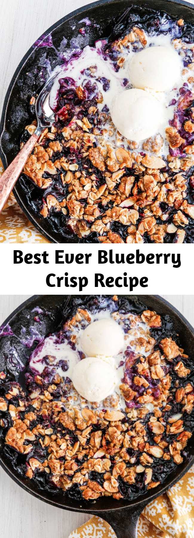 Best Ever Blueberry Crisp Recipe - This Blueberry Crisp has the jammiest filling topped with the crunchiest topping you've ever had.