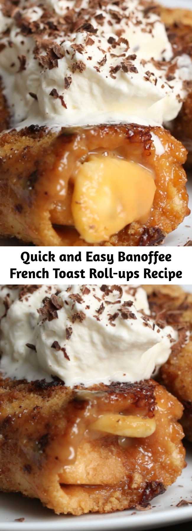 Quick and Easy Banoffee French Toast Roll-ups Recipe