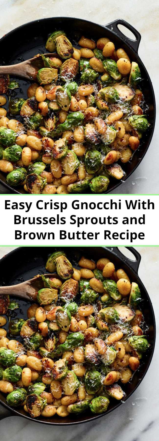 Easy Crisp Gnocchi With Brussels Sprouts and Brown Butter Recipe - For a fantastic meal that can be ready in 20 minutes, toss together seared gnocchi and sautéed brussels sprouts with lemon zest, red-pepper flakes and brown butter. The key to this recipe is how you cook the store-bought gnocchi: No need to boil. Just sear them until they are crisp and golden on the outside, and their insides will stay chewy. The resulting texture is reminiscent of fried dough.