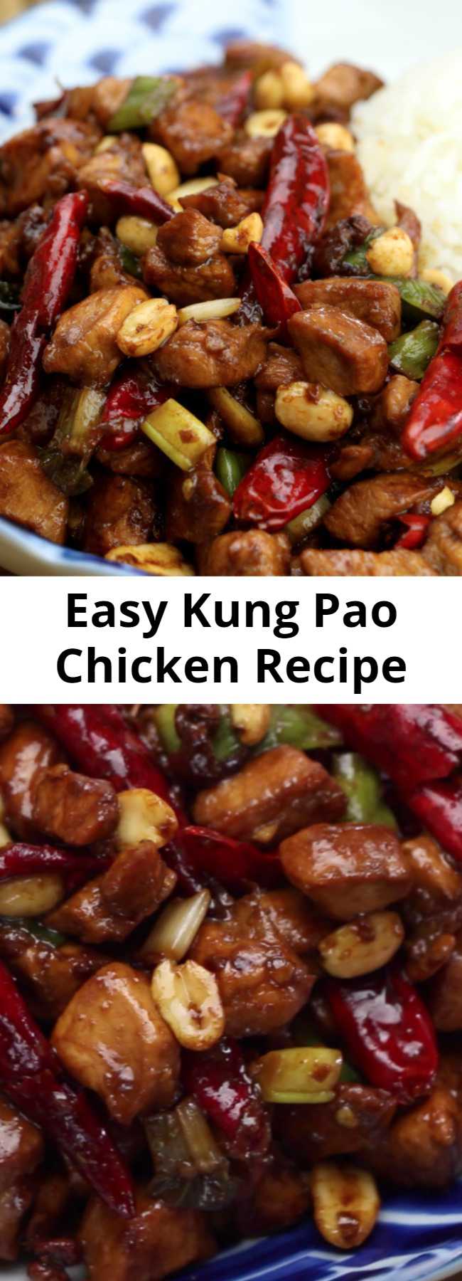 Easy Kung Pao Chicken Recipe - Spicy, sweet and incredibly delicious chicken with peanuts!