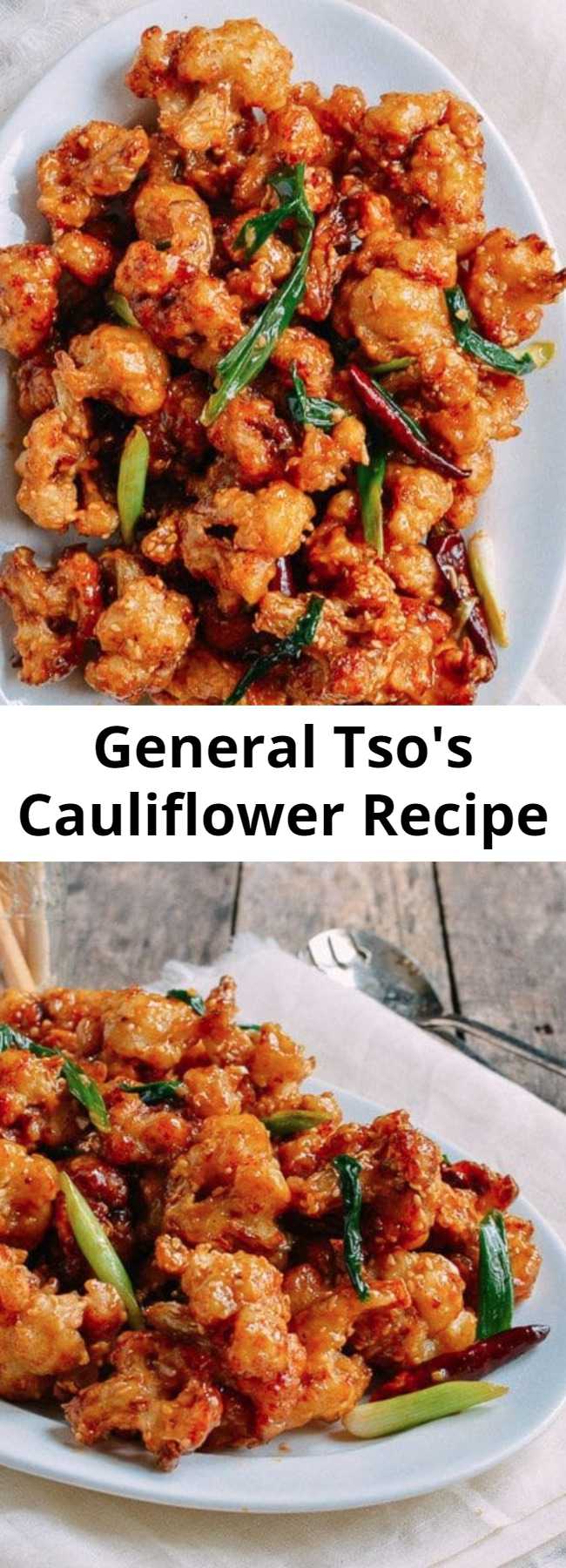 General Tso's Cauliflower Recipe - General Tso's cauliflower is the vegetarian version of the beloved Chinese American dish, General Tso's Chicken. Our General Tso's cauliflower is as good as the original. It’s crispy, super tasty, and might just be better than the chicken version!