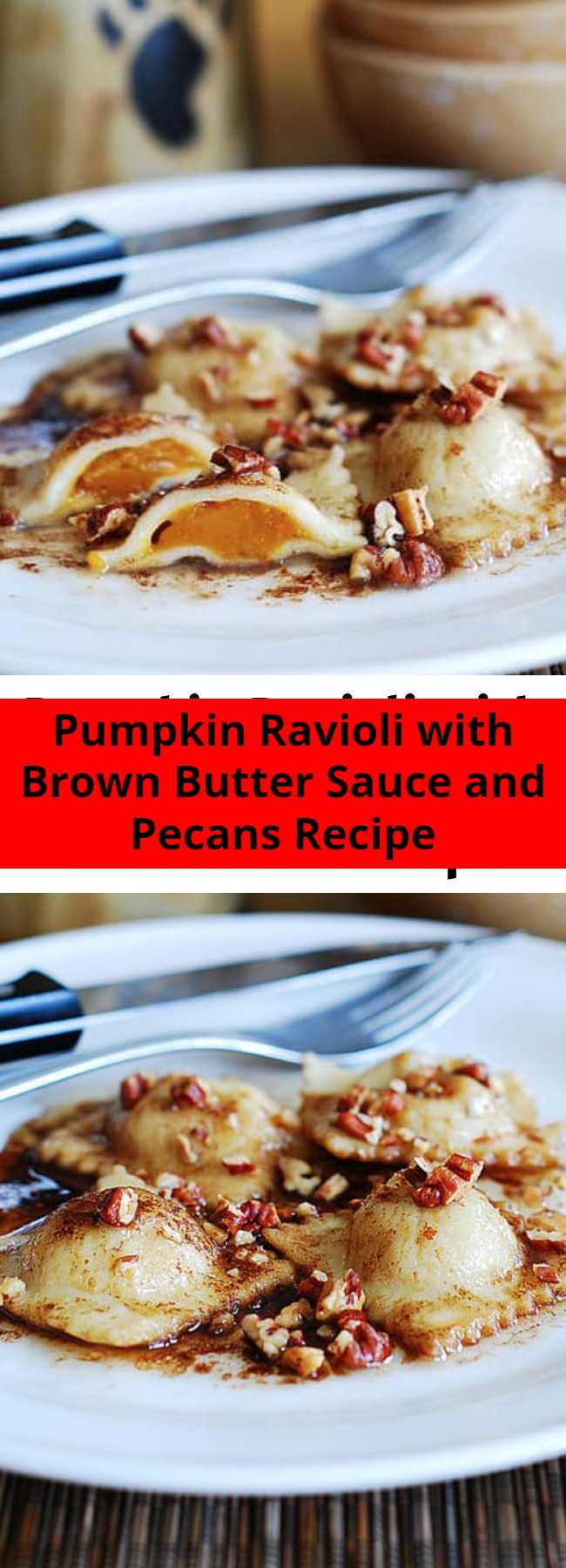 Pumpkin Ravioli with Brown Butter Sauce and Pecans Recipe - everything is made from scratch! Great recipe during the holiday season (Thanksgiving and Christmas) with lots of seasonal ingredients: pumpkin, pecans, nutmeg.