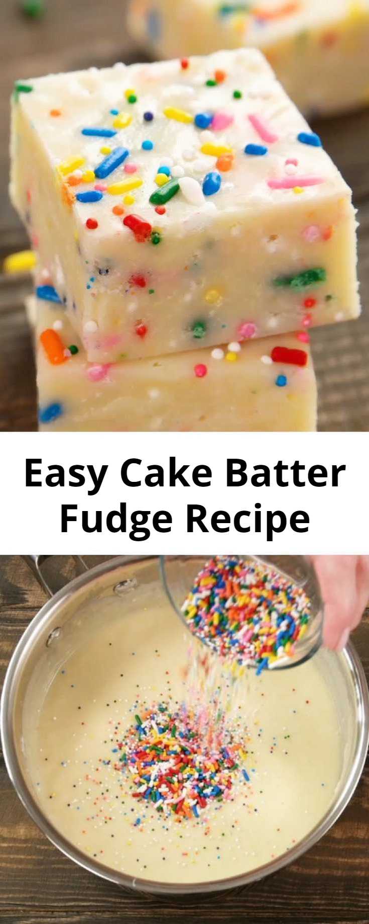 Easy Cake Batter Fudge Recipe - This easy Cake Batter Fudge is creamy and chocolatey, sweet and soft with colorful sprinkles. It's a delicious no-bake treat for birthdays, holidays or just everyday.
