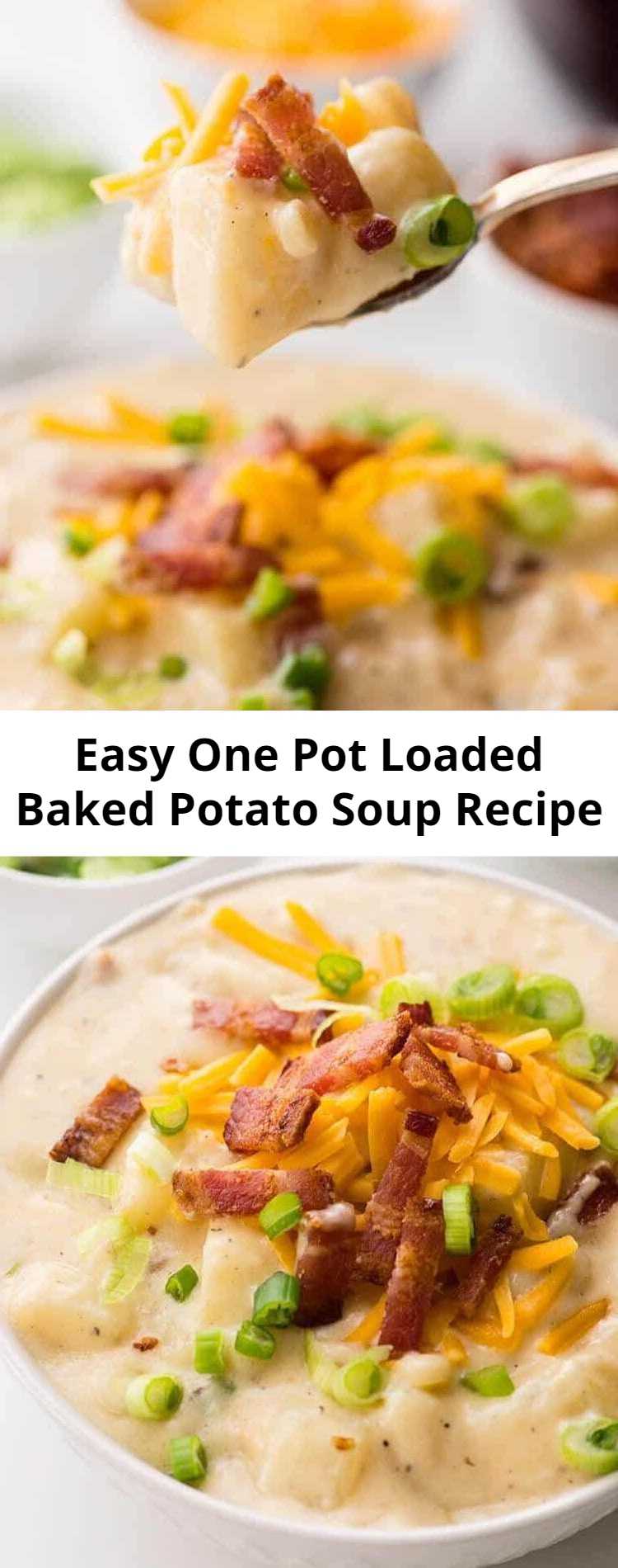 Easy One Pot Loaded Baked Potato Soup Recipe - This loaded baked potato soup recipe is so easy to make and it's all in one pot for easy clean up - it's rich, filling and tastes amazing - the perfect comfort food