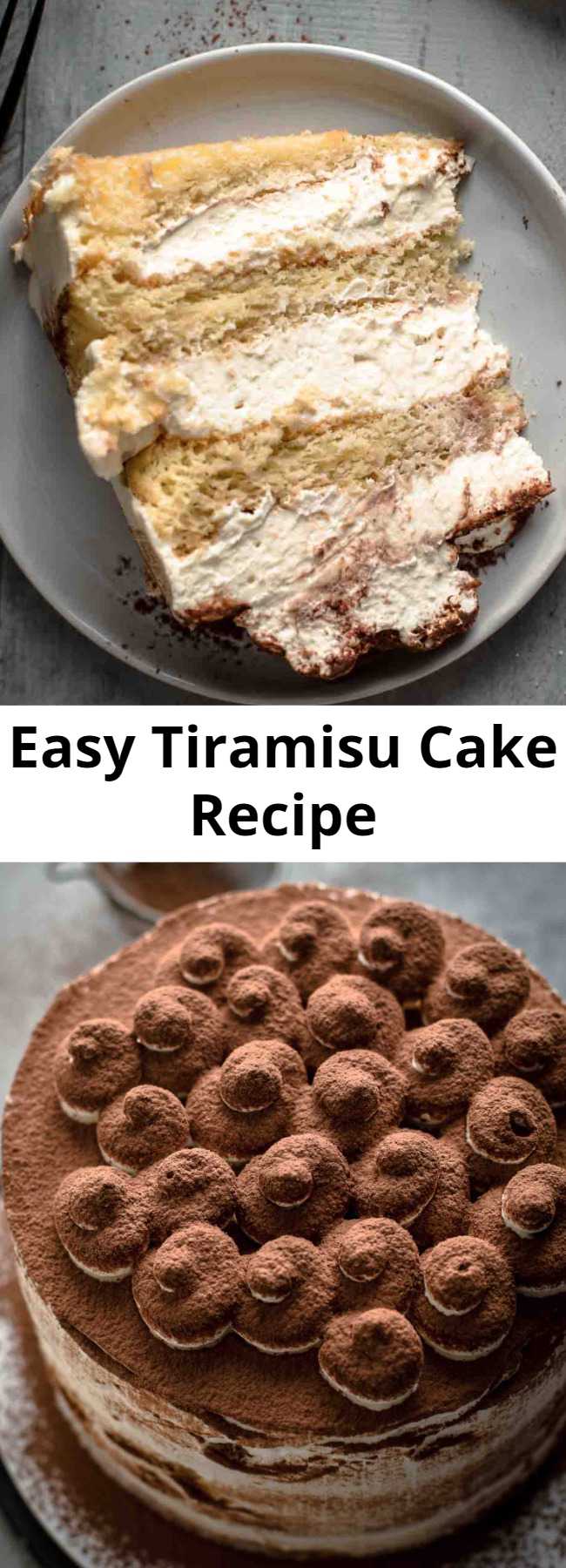 Easy Tiramisu Cake Recipe - If you want to have Tiramisu and cake at the same time, then this Tiramisu Cake is the solution. 5 ingredient genoise cake brushed with strong espresso and filled with irresistibly creamy coffee mascarpone cream. No raw eggs in the frosting. Just 10 ingredients! #tiramisu #tiramisucake #cake #italiandessert #dessert #baking #tiramisucakerecipe
