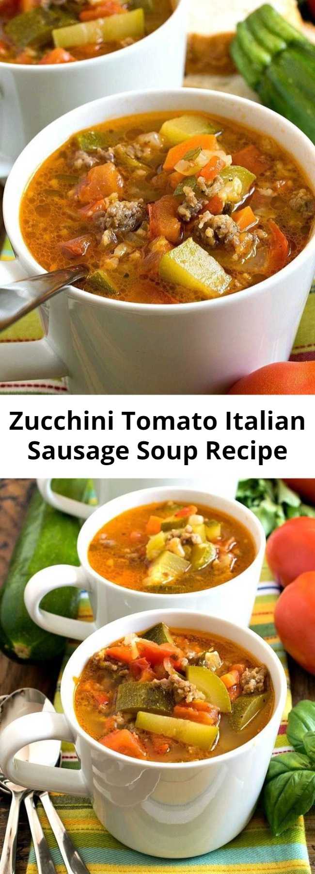 Zucchini Tomato Italian Sausage Soup Recipe - A zesty, super flavorful soup made with fresh zucchini and tomatoes. Sweet Italian sausage adds more great flavor too! #soup #zucchini #tomatoes #Italiansausage