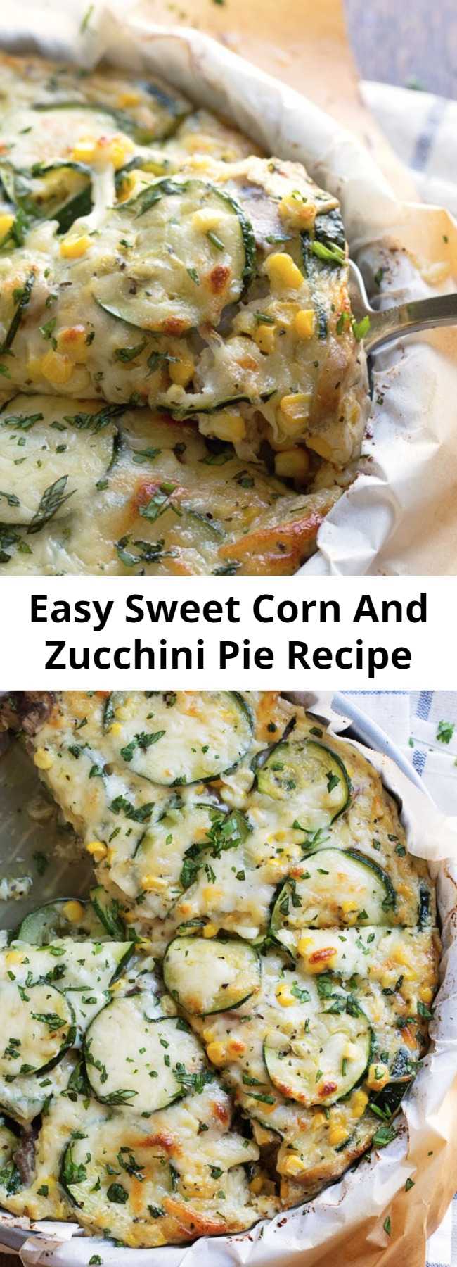 Easy Sweet Corn And Zucchini Pie Recipe - This crustless Sweet Corn and Zucchini Pie is so incredibly simple to make and it’s the perfect way to enjoy summer produce! #corn #zucchini #summer #pie #cheese