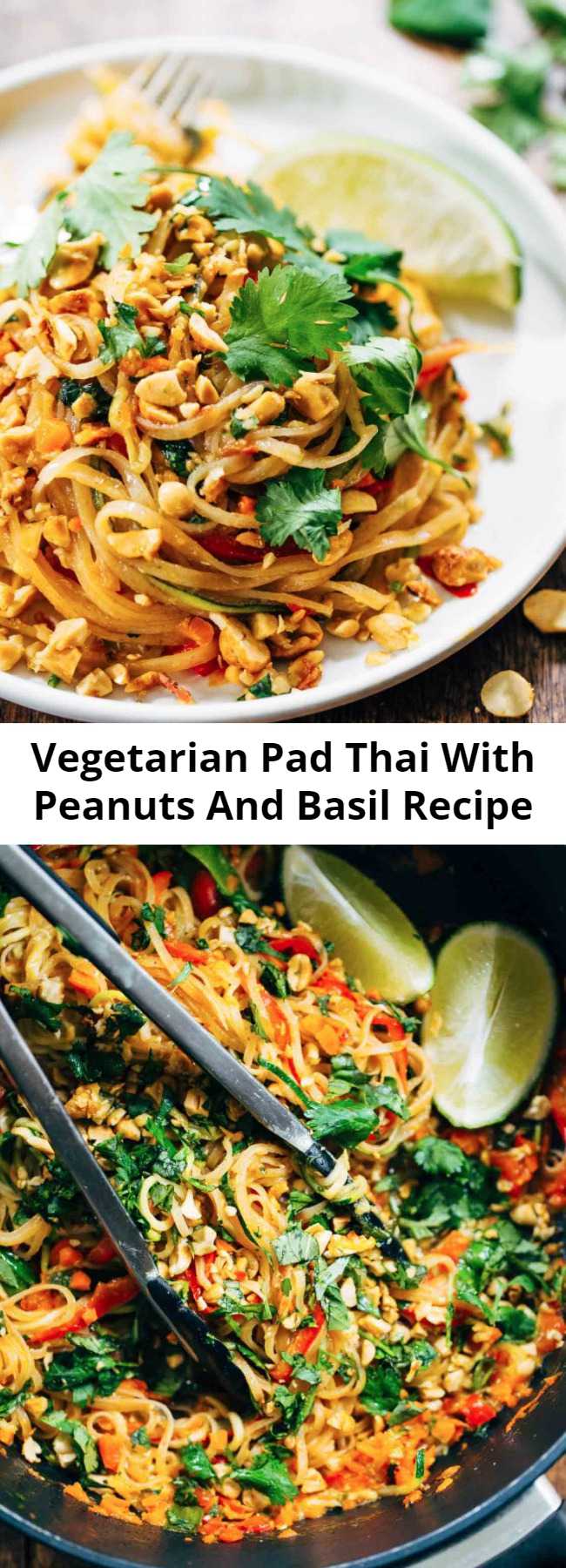 Vegetarian Pad Thai With Peanuts And Basil Recipe - Rainbow Vegetarian Pad Thai with a simple five ingredient Pad Thai sauce – adaptable to any veggies you have on hand! So easy and delicious! #padthai #recipe #noodles #meatless