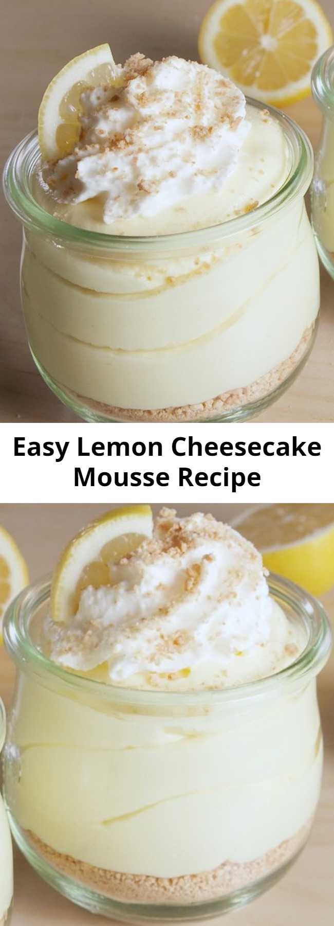Easy Lemon Cheesecake Mousse Recipe - Vegetarian · The perfect combo of sweet and tart! Picture perfect! #sweet #tart #lemon #cheesecake #mousse #dessert #easyrecipe #recipe #fruity