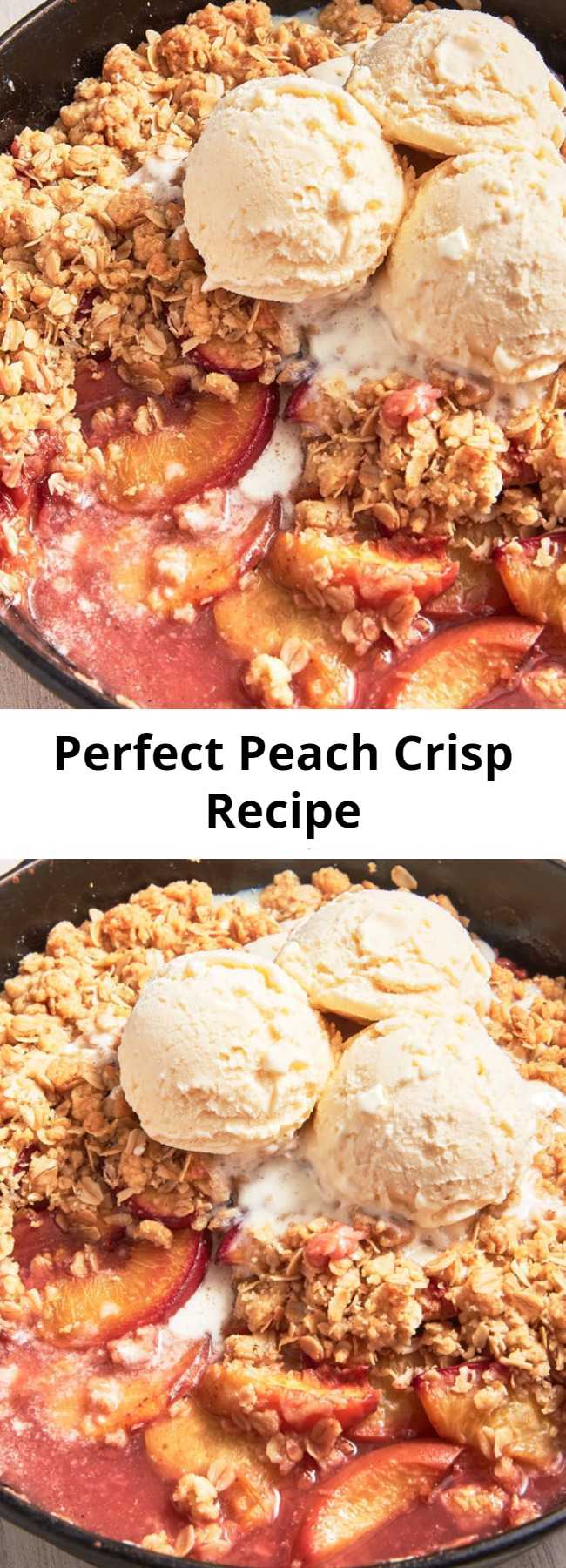 Perfect Peach Crisp Recipe - Peach Crisp is an old-fashioned delight that never fails to please. Always a crowd pleaser.