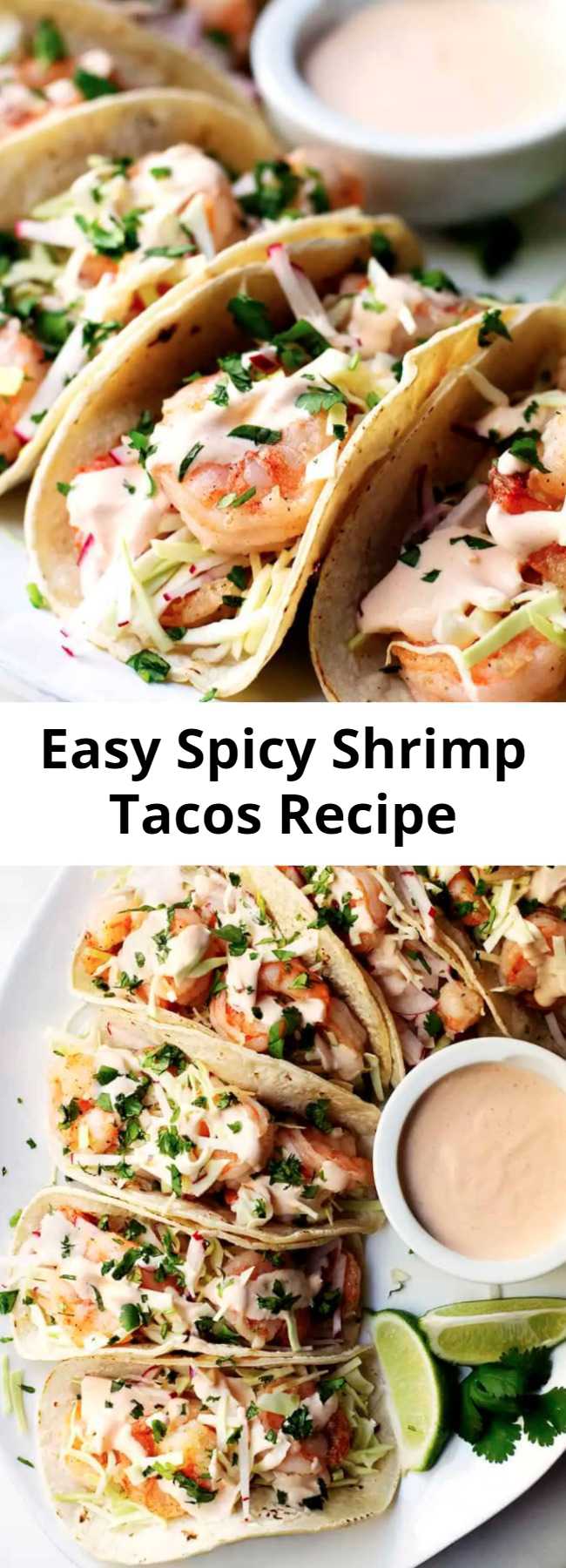 Easy Spicy Shrimp Tacos Recipe - Easy and Healthy Shrimp Tacos with lightly charred tortillas, crisp salt and pepper coated shrimp, crunchy slaw and spicy, creamy shrimp taco sauce! #shrimptacos #easyshrimptacos #shrimptacoswithcabbageslaw