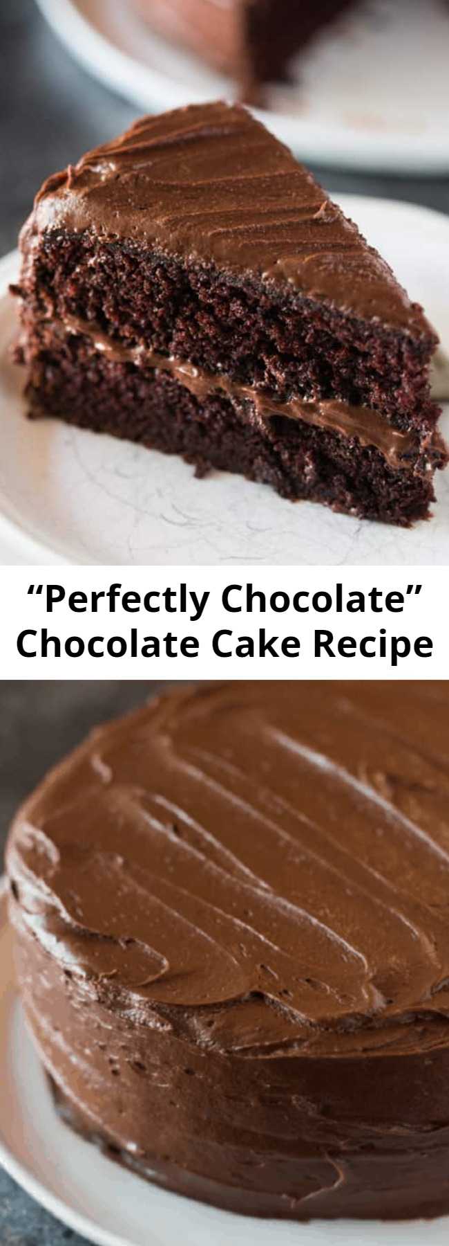 “Perfectly Chocolate” Chocolate Cake Recipe - Hershey’s “perfectly chocolate” Chocolate Cake with 5 ingredient chocolate frosting is our favorite homemade chocolate cake recipe! Extra moist, with a perfect rich chocolate flavor and tender, smooth crumb.