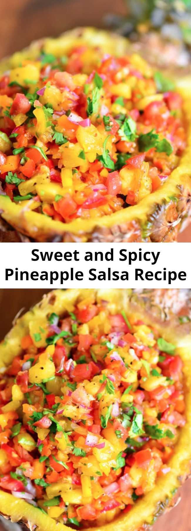 Sweet and Spicy Pineapple Salsa Recipe - This pineapple salsa recipe has a delicious combination of sweet and spicy. It can be served with grilled chicken or fish or as an appetizer with chips.