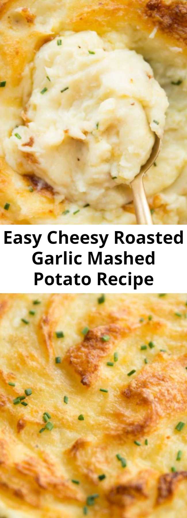 Easy Cheesy Roasted Garlic Mashed Potato Recipe - This Roasted Garlic Mashed Potato is loaded with Butter, Cream and Cheese, then baked in the oven until ultra crisp on top and gooey underneath. #cheese #cheesy #potato #mashedpotatoes #roastedgarlic #garlicpotatoes