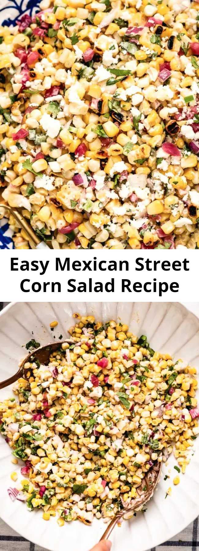 Easy Mexican Street Corn Salad Recipe - This Mexican Street Corn Salad recipe (aka Esquites or Elote salad) is tangy, spicy, and deliciously creamy. Whether you cook the corn on the grill or in a skillet, this easy Mexican corn salad is guaranteed to be a hit for all your summer gatherings. #corn #salad #cornsalad #mexicancorn #mexicansalad #sweetcornsalad