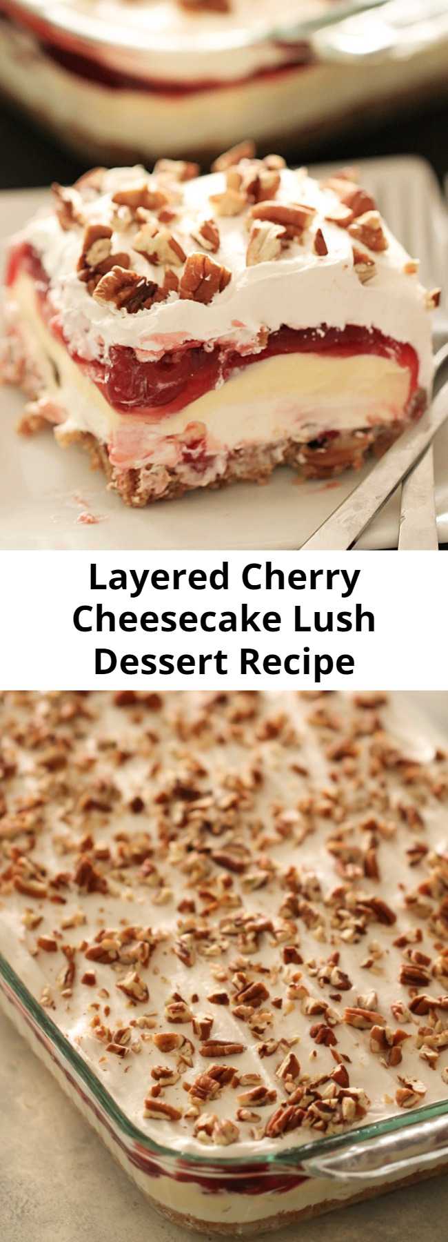Layered Cherry Cheesecake Lush Dessert Recipe - Get ready to enjoy the best, cherry cream cheese lush dessert you have ever tasted. This mind-blowing layered cherry cheesecake will have you coming back for more and friends asking for the recipe!