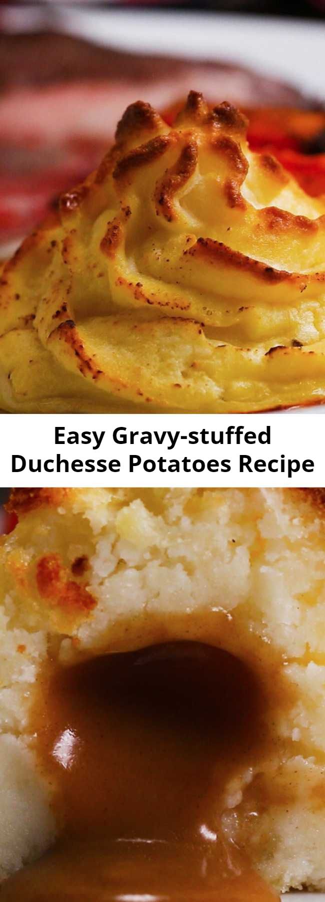 Easy Gravy-stuffed Duchesse Potatoes Recipe - Classic Duchess potatoes, mashed with butter, nutmeg and cream, then baked until the tops are golden brown.