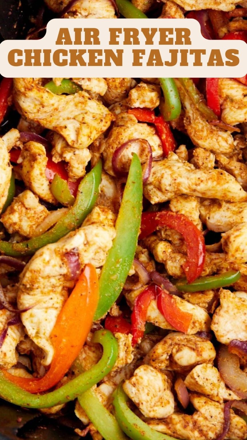 Air Fryer Chicken Fajitas 9am Chef